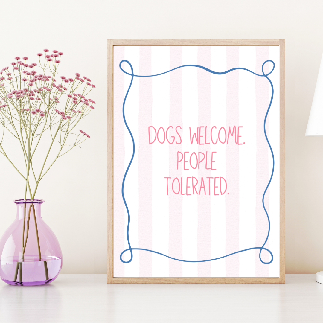 Dogs Welcome, People Tolerated Print