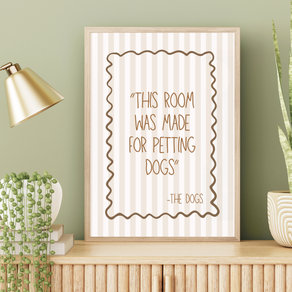 This Room was Made For Petting Dogs Print