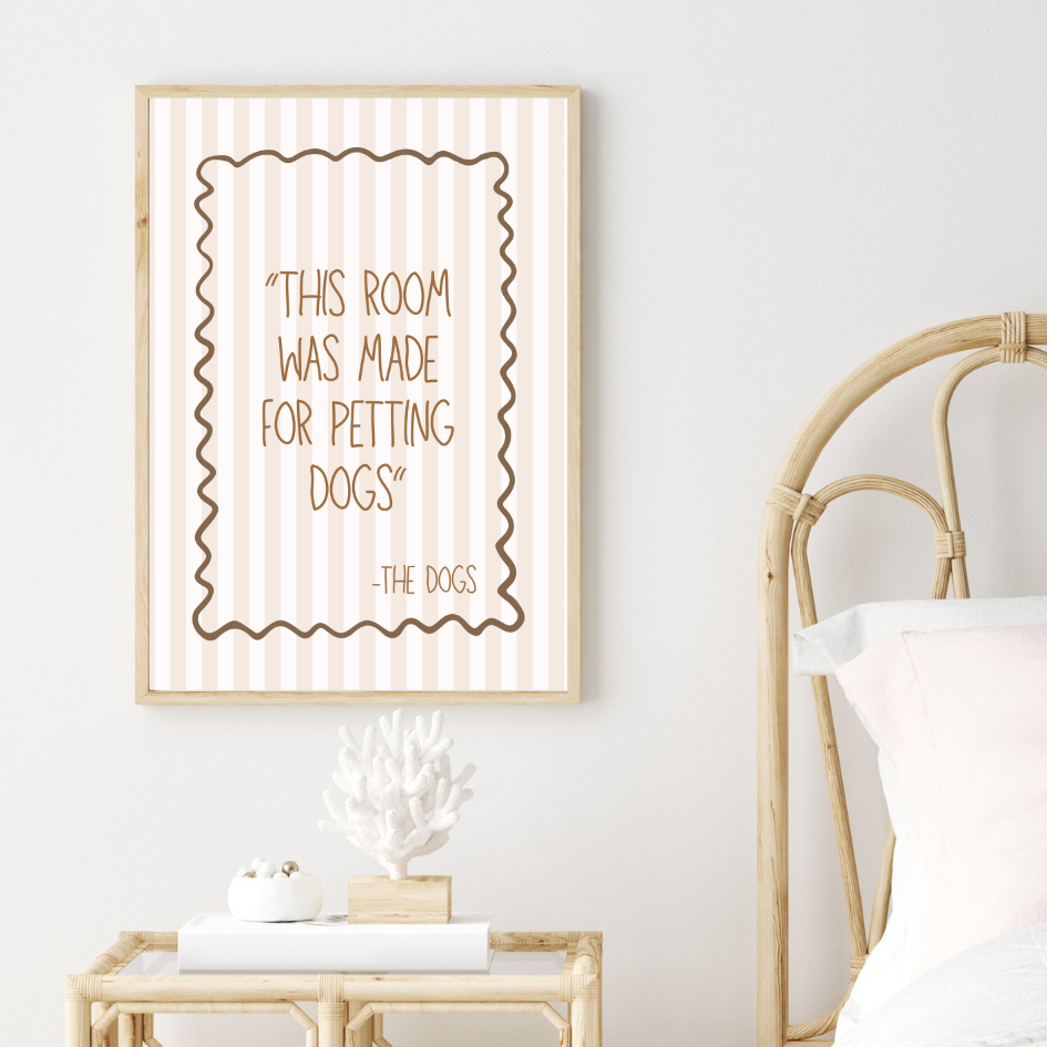 This Room was Made For Petting Dogs Print