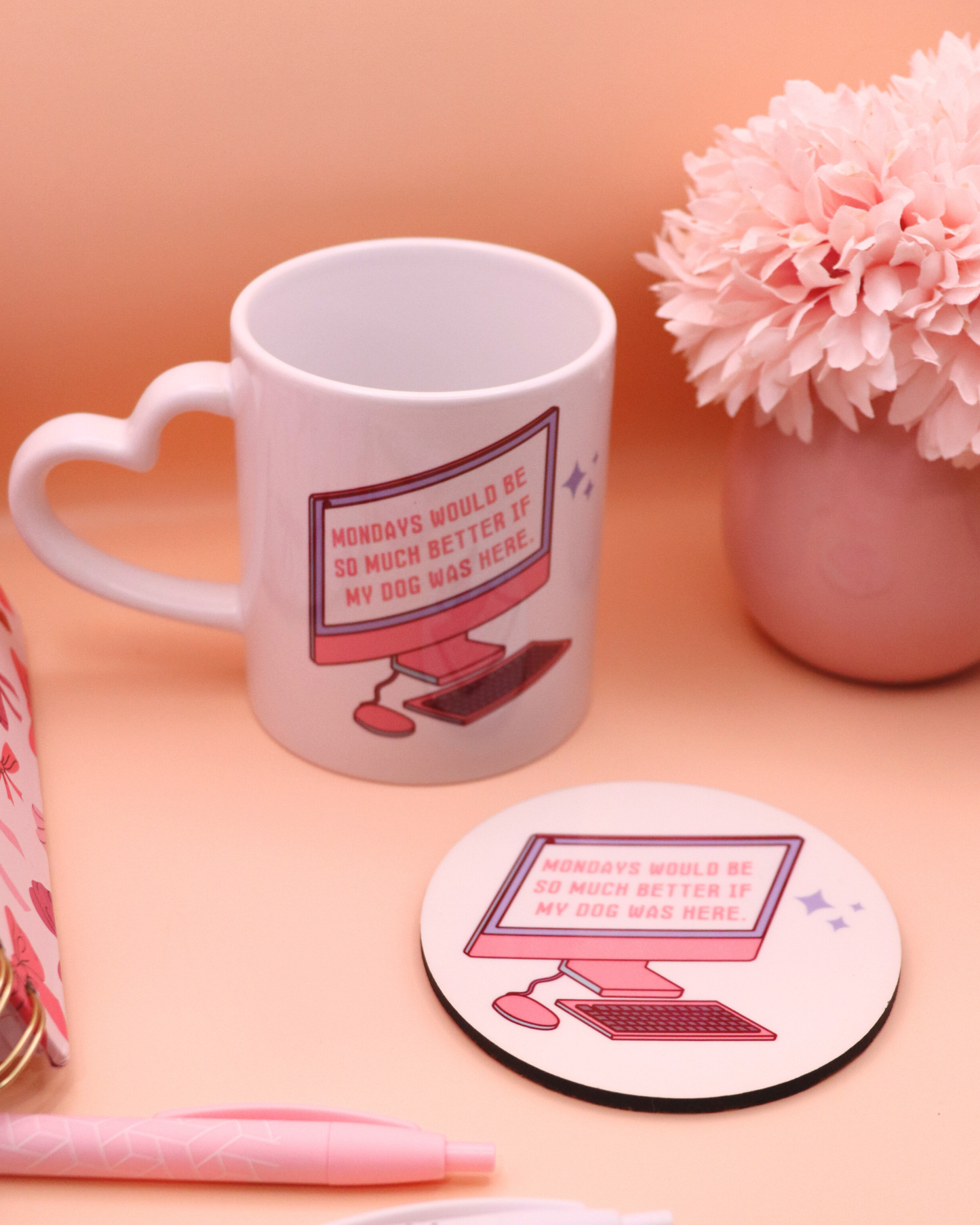 Mondays Would Be Better If My Dog Was Here Mug Coaster