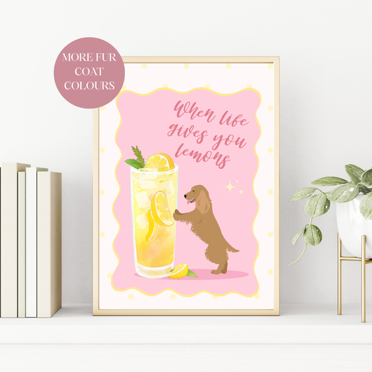 When Life Gives You Lemons Cocker Spaniel Print