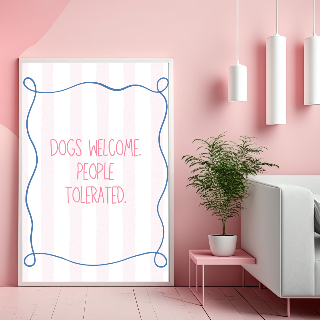 Dogs Welcome, People Tolerated Print